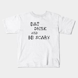 Eat, Drink And Be Scary Kids T-Shirt